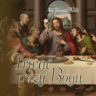 Productafbeelding van Trwać przy Bogu - Janusz Wilk