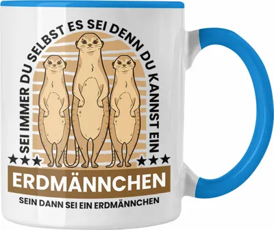 Produktbild von Trendation - Erdmännchen Tasse Geschenk Erdmännchen Liebhaber Geschenkidee Spruch Lustig Sei immer Du Selbst (Blau)