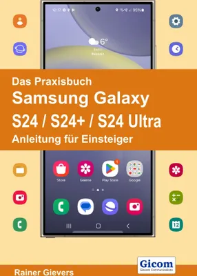 Produktbild von Das Praxisbuch Samsung Galaxy S24 / S24+ / S24 Ultra - Anleitung für Einsteiger