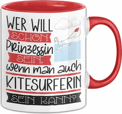 Produktbild von Kitesurferin Tasse Geschenk Spruch Wer Will Schon Prinzessin Sein Wenn Man Auch Kitesurferin Sein Kann (Rot)