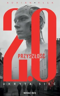 Productafbeelding van Przyszłość 2.0. Ukryta sieć - Adrian Kłęk