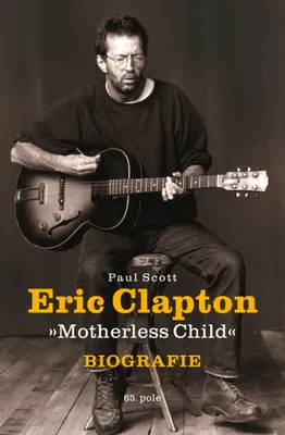Produktbild von Eric Clapton "Motherless Child" - Biografie (Scott Paul)