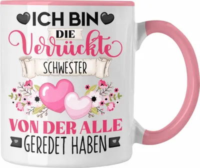 Produktbild von Trendation - Schwester Tasse Geschenk Lustiger Spruch Geschenkidee Ich Bin Die Verrückte Schwester Von Der Alle Geredet Haben (Rosa)