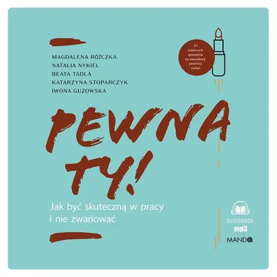 Zdjęcie produktu dla Pewność siebie w pracy i życiu Poradnik dla kobiet