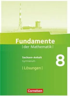 Image de Fundamente der Mathematik 8. Schuljahr - Gymnasium Sachsen-Anhalt - Lösungen zum Schülerbuch