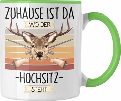 Produktbild von Trendation - Jagen Jäger Tasse Geschenk Geschenkidee Lustiger Spruch Zuhause Ist Da Wo Der Hochsitz Steht (Grün)