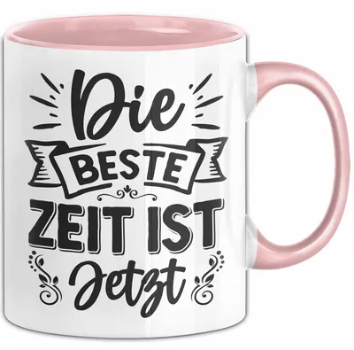 Produktbild von Die Beste Zeit Ist Jetzt Tasse Geschenkidee Lustiger Spruch Geschenke (Rosa)