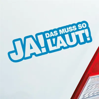 Produktbild von Auto Aufkleber Ja! Das muss so laut! Tuning 15x4 cm Hellblau Sticker Heckscheibenaufkleber