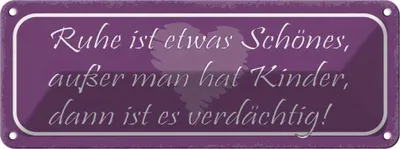 Produktbild von vianmo Blechschild 10x27 cm Ruhe ist schön außer man Kinder Spruch Zitat