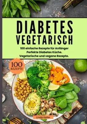Produktbild von Diabetes Vegetarisch- 100 einfache Rezepte für Anfänger