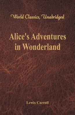 Produktbild von Alice's Adventures in Wonderland (World Classics, Unabridged)