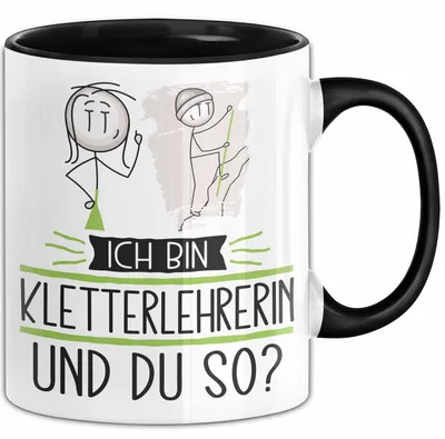 Produktbild von Kletterlehrerin Tasse Geschenk Ich Bin Kletterlehrerin Und Du So Geschenkidee Lustiger Spruch Becher (Schwarz)