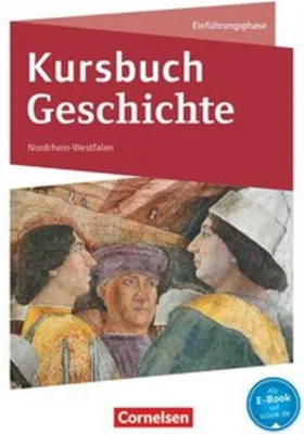 Obrázek produktu pro Kursbuch Geschichte Einführungsphase. Schülerbuch Nordrhein-Westfalen