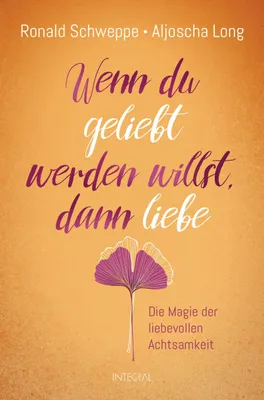 Produktbild von Wenn du geliebt werden willst, dann liebe
