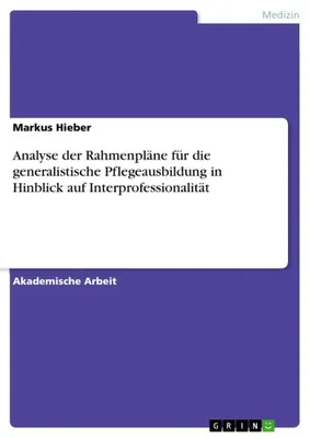 Produktbild von Analyse der Rahmenpläne für die generalistische Pflegeausbildung in Hinblick auf Interprofessionalität