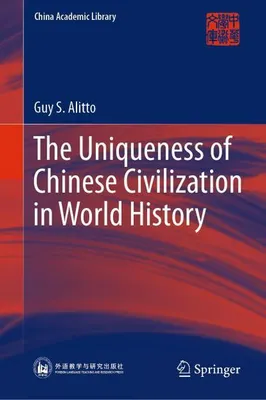 Image de The Uniqueness of Chinese Civilization in World History