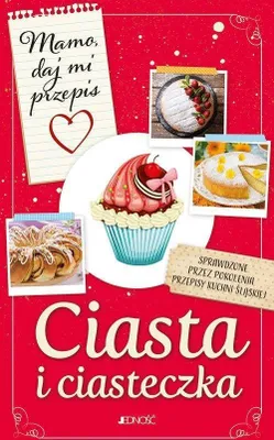 Image de ISBN Mamo daj mi przepis Ciasta i ciasteczka, Polski, Broszurowa okładka, 264 stron(y)