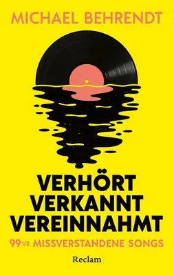 Obrázek produktu pro Verhört, verkannt, vereinnahmt. 99 1/2 missverstandene Songs
