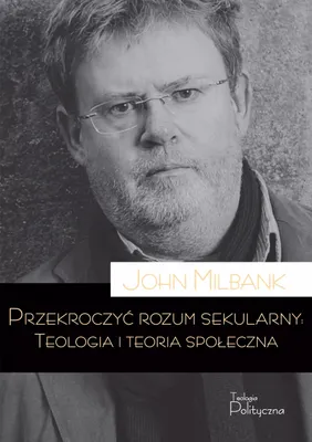 Immagine prodotto di Teologia i Teoria Sekularna - Przekroczyć Rozum Sekularny