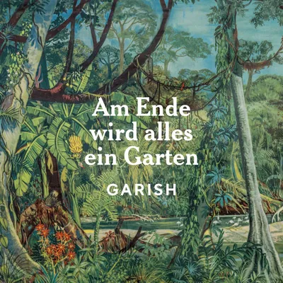 Produktbild von Garish: Garish: Am Ende wird alles ein Garten -   - (LP / A)