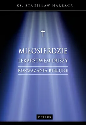 Obrázok produktu pre Miłosierdzie lekarstwem duszy. Rozważania biblijne Stanisław Haręzga