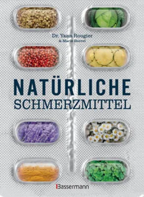 Image de Natürliche Schmerzmittel. Umfassende Hilfe. Von Arthritis bis Zahnschmerzen