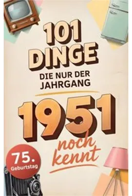 Produktbild von 101 Dinge, die nur der Jahrgang 1951 noch kennt