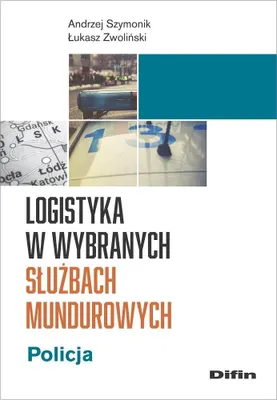 Immagine prodotto di Logistyka w służbach mundurowych - Andrzej Szymonik, Łukasz Zwoliński, 220 stron