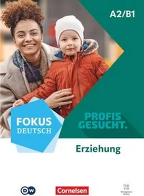 Produktbild von Fokus Deutsch A2/B1 - Profis gesucht - Berufsfeld Erziehung - Kurs- und Übungsbuch inkl. E-Book und digitalen Medien