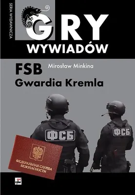 Produktbild von FSB Gwardia Kremla Mirosława Minkiny - analiza rosyjskich służb specjalnych