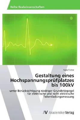 Produktbild von Gestaltung eines Hochspannungsprüfplatzes bis 100kV