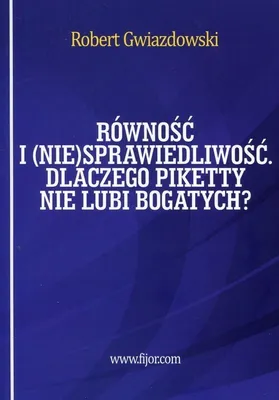 Produktbild von ISBN Równość i niesprawiedliwość Dlaczego Piketty nie lubi bogatych?, Polski, Broszurowa okładka, 227 stron(y)