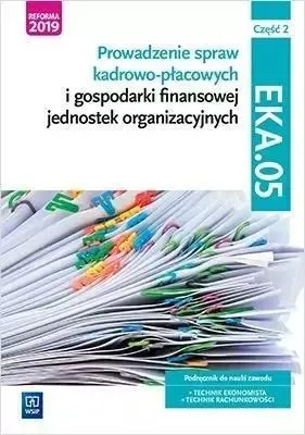 Productafbeelding van WSiP Prowadzenie spraw kadrowo-płacowych i gospodarki finansowej jednostek organizacyjnych. Kwalifikacja EKA.05. Część 2, Edukacyjny, Polski, Broszurowa okładka, 480 stron(y)