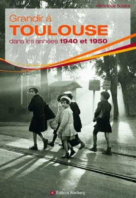 Image de Grandir à Toulouse dans les années 1940 et 1950