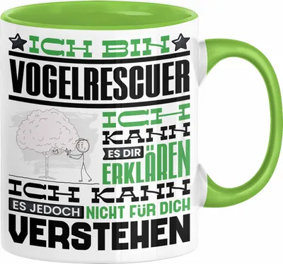 Produktbild von Vogelrescuer Geschenk Kaffee-Tasse Geschenkidee für Vogelrescuer Ich Bin Vogelrescuer Ich Kann Es Dir Erklären Jedoch Nicht Für Dich Verstehen Spruch Lustig (Grün)