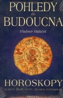 Obrázek produktu pro Pohledy do budoucna - Horoskopy - Vladimír Sládeček