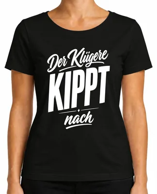 Produktbild von Der Klügere KIPPT nach Lustig Saufen Party Statement Sarkasmus JGA Damen T-Shirt, Schwarz, XL