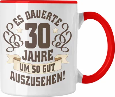 Produktbild von Trendation - 30. Geburtstag Tasse Frau Mann Geschenk 30er Geschenkidee 30 Mutter Vater Lustiger Spruch Es Dauerte 30 Jahre (Rot)