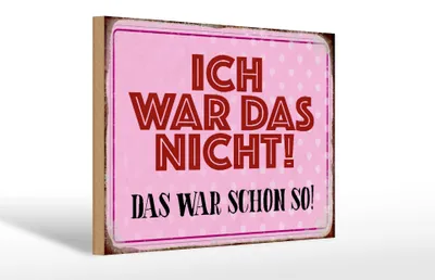 Produktbild von Holzschild Spruch 30x20cm ich war das nicht das war schon