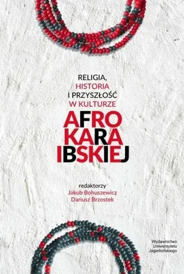 Produktbild von Religia, historia i przyszłość w kulturze afrokaraibskiej