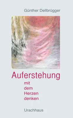 Immagine prodotto di Auferstehung - Mit dem Herzen denken