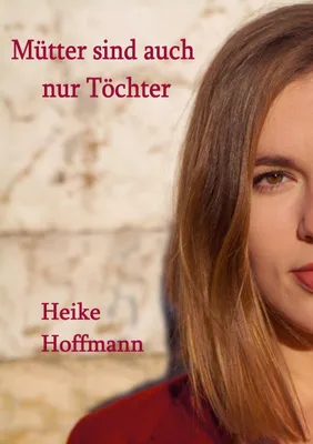 Produktbild von Mütter sind auch nur Töchter