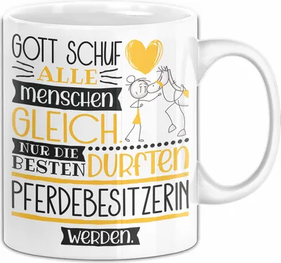 Produktbild von Pferdebesitzerin Geschenk Becher Tasse Gott Schuf Alle Menschen Gleich Nur Die Besten Durfeten Pferdebesitzerin Werden Geschenkidee Lustig (Weiß)