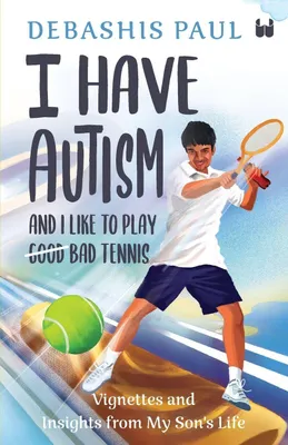 Produktbild von Ich habe Autismus und ich spiele gerne schlechtes Tennis