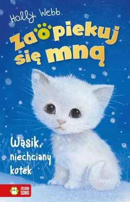 Zdjęcie produktu dla Zaopiekuj Się Mną. Wąsik, Niechciany Kotek