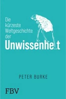 Obrázek produktu pro Die kürzeste Weltgeschichte der Unwissenheit