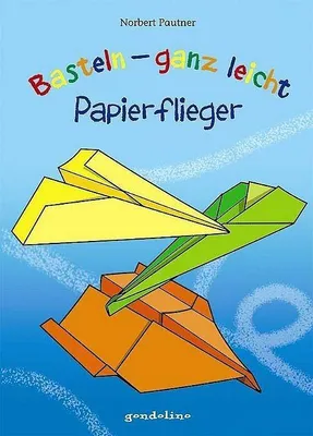 Obrázek produktu pro Basteln ganz leicht: Papierflieger