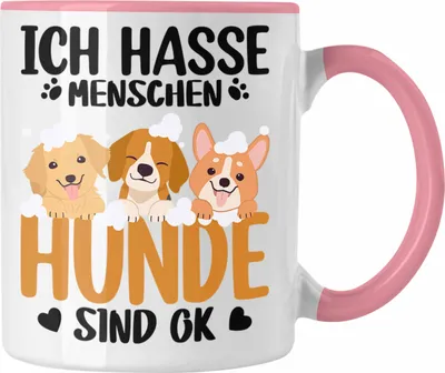 Produktbild von Trendation - Ich Hasse Menschen Hunde SInd Ok Tasse Geschenk für Hundebesitzer Hundemama Frauchen (Rosa)