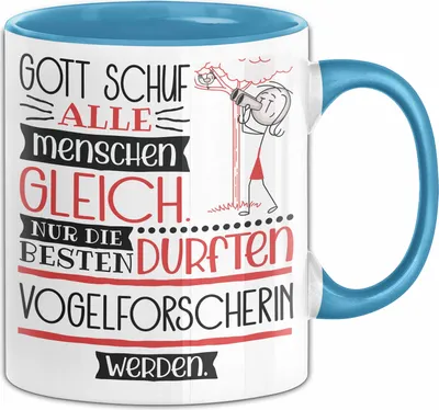 Produktbild von Vogelforscherin Geschenk Becher Tasse Gott Schuf Alle Menschen Gleich Nur Die Besten Durfeten Vogelforscherin Werden Geschenkidee Lustig (Blau)