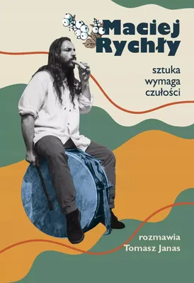 Produktbild von Maciej Rychły. Sztuka wymaga czułości